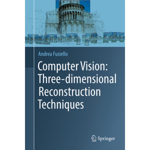 (영문도서) Computer Vision: Three-Dimensional Reconstruction Techniques Hardcover, Springer, English, 9783031345067