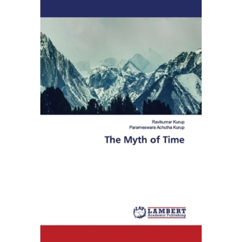 The Myth of Time Paperback, LAP Lambert Academic Publis..., English, 9786200113634