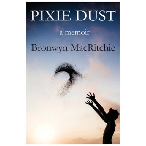 Pixie Dust Paperback, Bronwyn Mary Macritchie