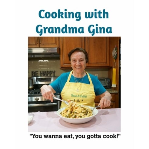 (영문도서) Cooking with Grandma Gina Paperback, Independently Published, English, 9798505977415