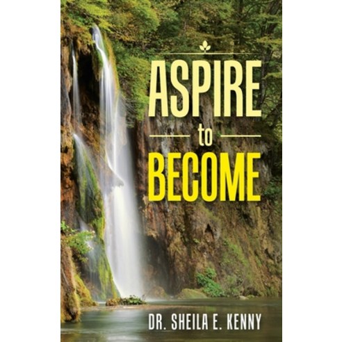 Aspire to Become Paperback, WestBow Press, English, 9781973693178