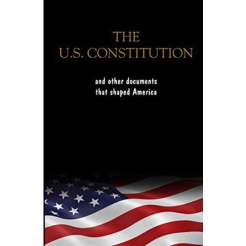 The United States Constitution Annotated Paperback, Independently Published, English, 9798736192694