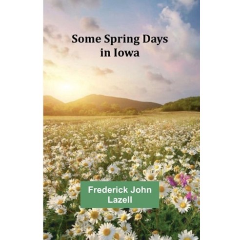 (영문도서) Some Spring Days in Iowa Paperback, Alpha Edition, English, 9789357965576