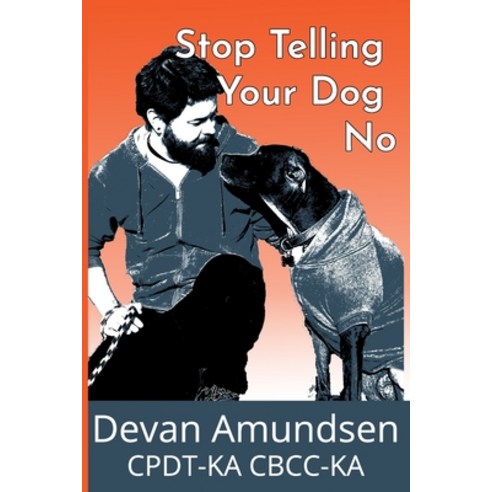 (영문도서) Stop Telling Your Dog No Paperback, Independently Published, English, 9798423785383