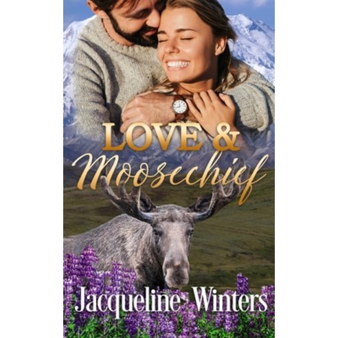 Love & Moosechief: A Small Town Contemporary Romance Paperback, Jackie M. Wallick, English, 9781943571185