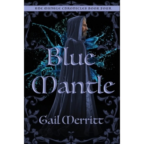 (영문도서) Blue Mantle: The Mantle Chronicles Book Four Paperback, Gail Merritt, English, 9780994585677