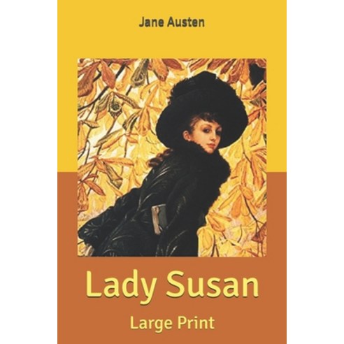 (영문도서) Lady Susan: Large Print Paperback, Independently Published, English, 9798609256898