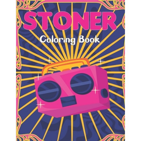 (영문도서) Stoner Coloring Book: The Stoner Coloring Book With 40+ Cool Coloring Page For Fun Relaxation... Paperback, Independently Published, English, 9798749107944