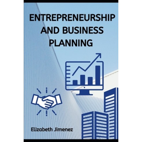 (영문도서) Entrepreneurship and Business Planning Paperback, Independently Published, English, 9798324131821