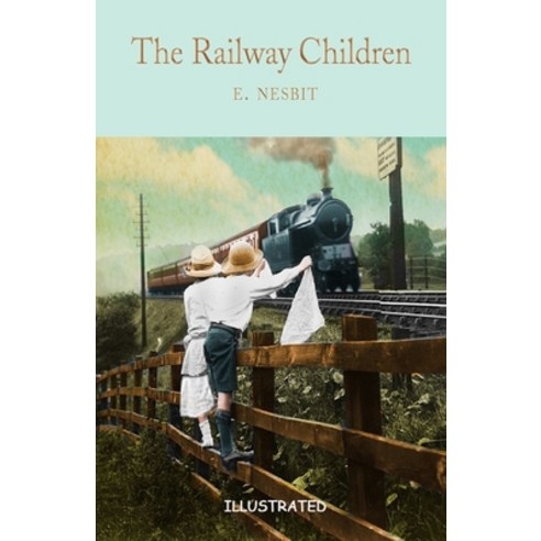 The Railway Children Illustrated Paperback, Independently Published, English, 9798746209887