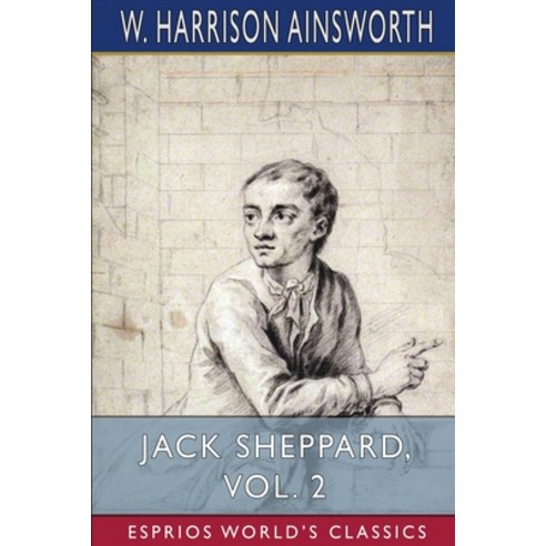 (영문도서) Jack Sheppard Vol. 2 (Esprios Classics): A Romance Paperback, Blurb, English, 9798211888449