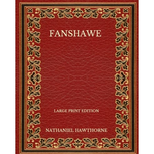 Fanshawe - Large Print Edition Paperback, Independently Published, English, 9798571722032
