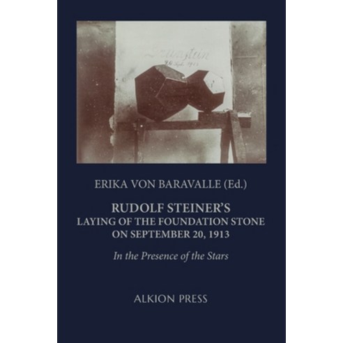 (영문도서) Rudolf Steiner''s Laying of the Foundation Stone on September 20 1913: In the Presence of the... Paperback, Alkion Press, English, 9798987442920