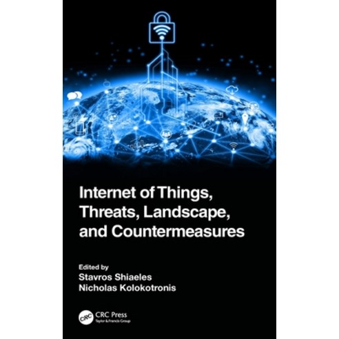 (영문도서) Internet of Things Threats Landscape and Countermeasures Hardcover, CRC Press, English, 9780367433321