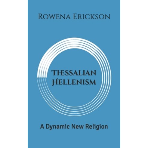 (영문도서) Thessalian Hellenism: A Dynamic New Religion Paperback, Independently Published, English, 9798847331142