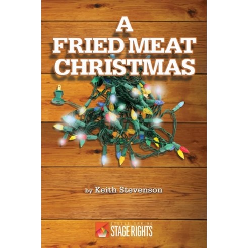 (영문도서) A Fried Meat Christmas Paperback, Steele Spring Stage Rights, English, 9781946259509