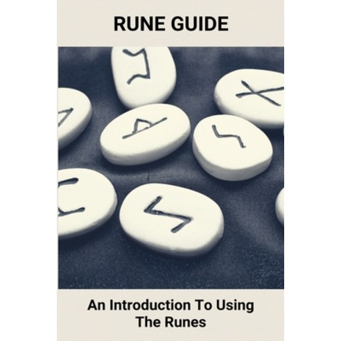 Rune Guide: An Introduction To Using The Runes: Understand Runes For Beginners Paperback, Independently Published, English, 9798749738209