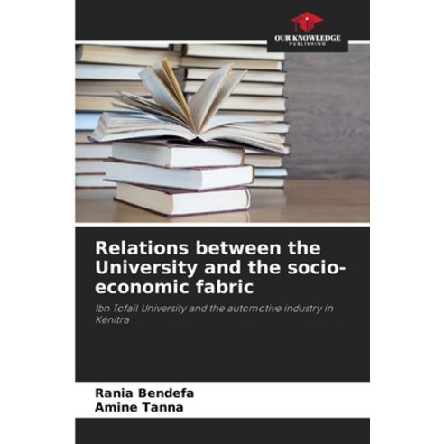 (영문도서) Relations between the University and the socio-economic fabric Paperback, Our Knowledge Publishing, English, 9786206093947