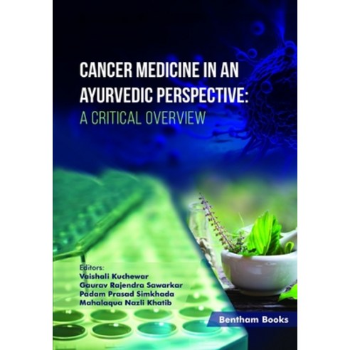 (영문도서) Cancer Medicine in an Ayurvedic Perspective: A Critical Overview Paperback, Bentham Science Publishers, English, 9789815123876