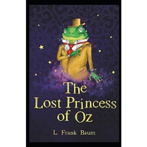 The Lost Princess of Oz Annotated Paperback, Independently Published, English, 9798585345647