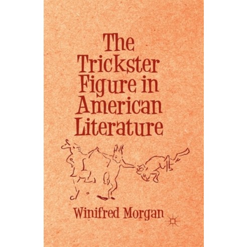 (영문도서) The Trickster Figure in American Literature Paperback, Palgrave MacMillan, English, 9781349466153