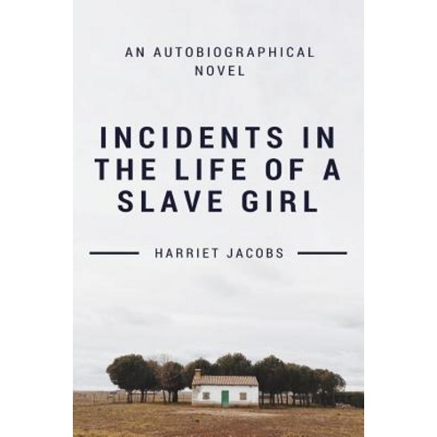 Incidents In The Life Of A Slave Girl Paperback, Lulu.com, English, 9780359668083
