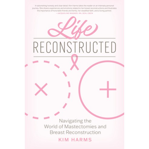 (영문도서) Life Reconstructed: Navigating the World of Mastectomies and Breast Reconstruction Paperback, Familius, English, 9781641705677