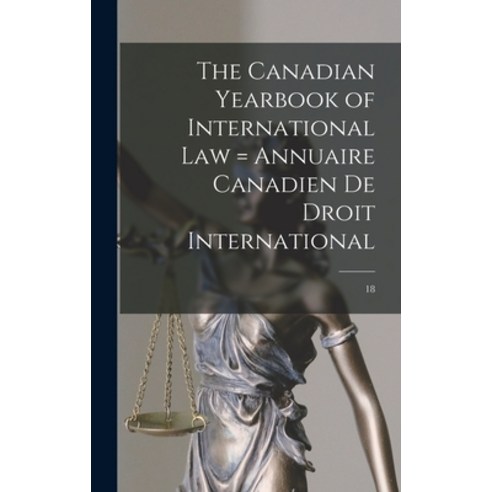 (영문도서) The Canadian Yearbook of International Law = Annuaire Canadien De Droit International; 18 Hardcover, Hassell Street Press, English, 9781013652318
