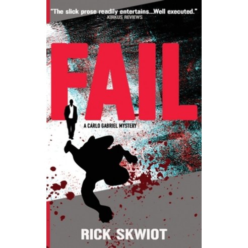 Fail: A Carlo Gabriel Mystery Paperback, Independently Published, English, 9798680633519