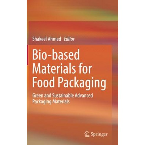 (영문도서) Bio-Based Materials for Food Packaging: Green and Sustainable Advanced Packaging Materials Hardcover, Springer, English, 9789811319082