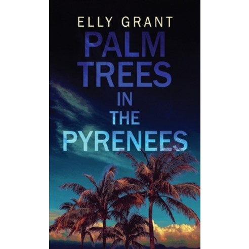 (영문도서) Palm Trees in the Pyrenees Hardcover, Next Chapter, English, 9784867529218