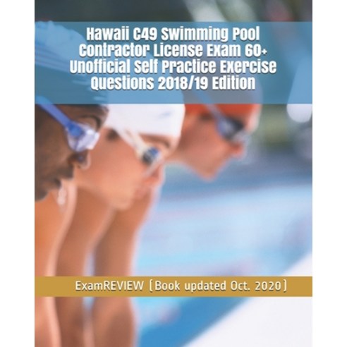 Hawaii C49 Swimming Pool Contractor License Exam 60+ Unofficial Self Practice Exercise Questions 201... Paperback, Createspace Independent Pub..., English, 9781982066673