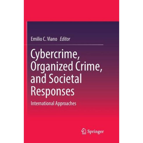 (영문도서) Cybercrime Organized Crime and Societal Responses: International Approaches Paperback, Springer, English, 9783319830667