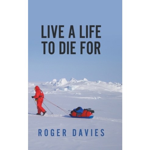 (영문도서) Live a Life To Die For Hardcover, New Generation Publishing, English, 9781800311930