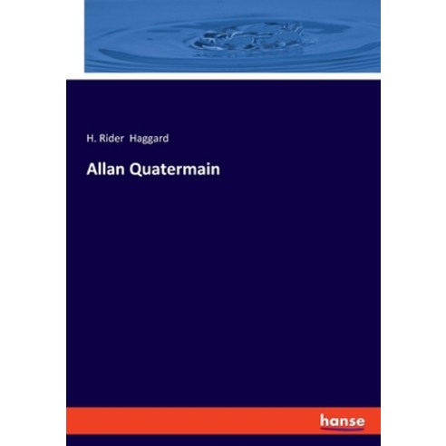 (영문도서) Allan Quatermain Paperback, Hansebooks, English, 9783348076074