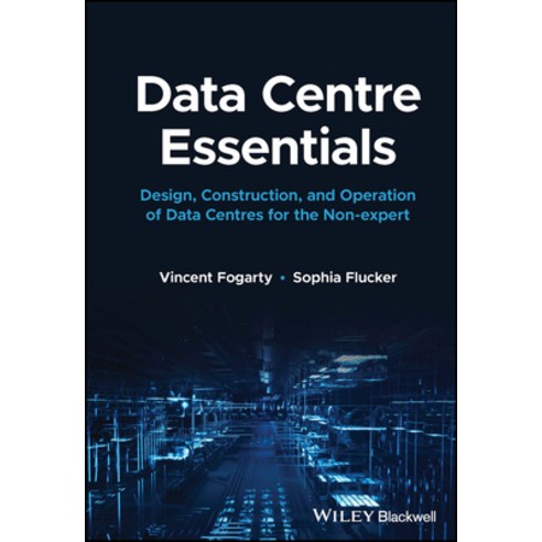 (영문도서) Data Centre Essentials: Design Construction and Operation of Data Centres for the Non-Expert Hardcover, Wiley-Blackwell, English, 9781119898818
