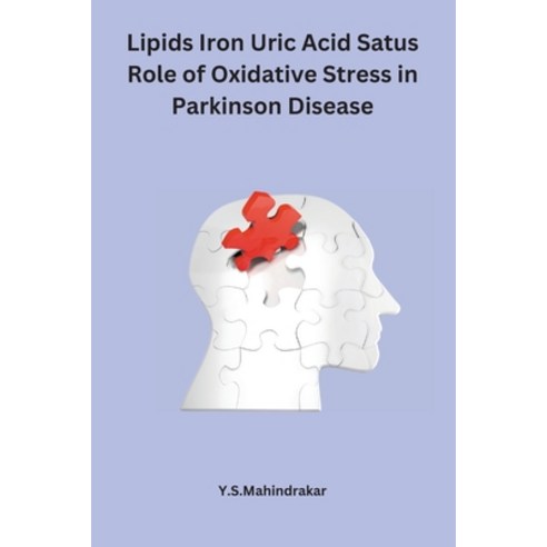 (영문도서) Lipids Iron Uric Acid Satus Role of Oxidative Stress in Parkinson Disease Paperback, Independent Author, English, 9780652227000