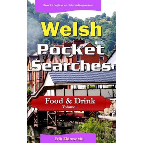 Welsh Pocket Searches - Food & Drink - Volume 1: A set of word search puzzles to aid your language l... Paperback, Independently Published