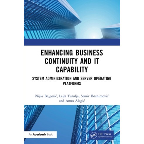 (영문도서) Enhancing Business Continuity and IT Capability: System Administration and Server Operating P... Paperback, Auerbach Publications, English, 9780367652616