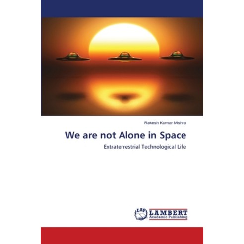 We are not Alone in Space Paperback, LAP Lambert Academic Publis..., English, 9783659592058