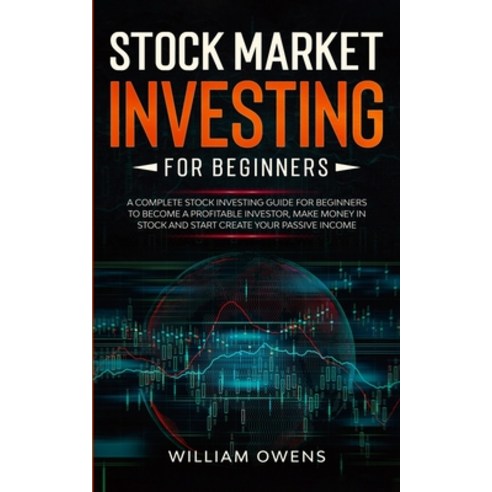 Stock Market Investing for Beginners: A Complete Stock Investing Guide for Beginners to Become a Pro... Paperback, Independently Published