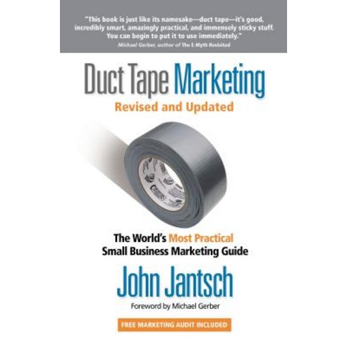 Duct Tape Marketing: The World''s Most Practical Small Business Marketing Guide, Thomas Nelson Inc