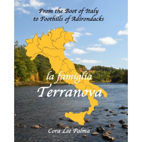 (영문도서) From the Boot of Italy to Foothills of Adirondacks: la famiglia Terranova Paperback, Independently Published, English, 9798386939977