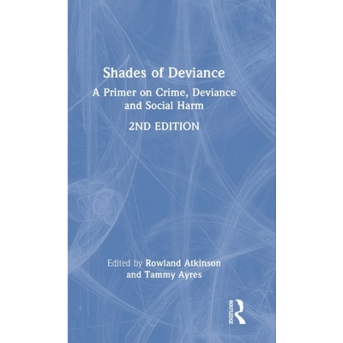 (영문도서) Shades of Deviance: A Primer on Crime Deviance and Social Harm Hardcover, Routledge, English, 9780367685881