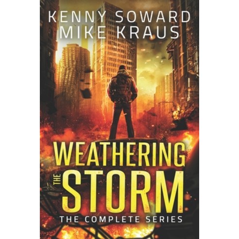 (영문도서) Weathering the Storm: The Complete Series: (A Thrilling Epic Post-Apocalyptic Survival Series) Paperback, Independently Published, English, 9798386351120