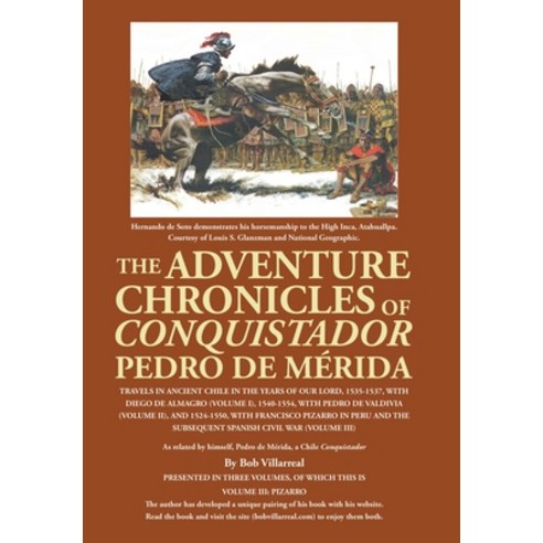 (영문도서) The Adventure Chronicles of Conquistador Pedro De Mérida: Travels in Ancient Chile in the Yea... Hardcover, Authorhouse, English, 9781665528016