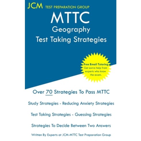 (영문도서) MTTC Geography - Test Taking Strategies: MTTC 008 Exam - Free Online Tutoring - New 2020 Edit... Paperback, Jcm Test Preparation Group, English, 9781647687151