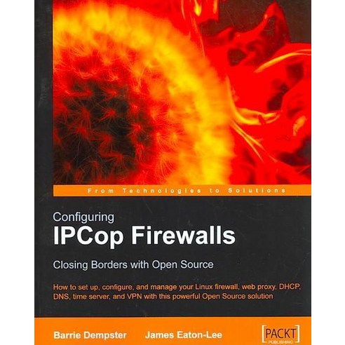Configuring Ipcop Firewalls:Closing Borders with Open Source, Packt Publishing