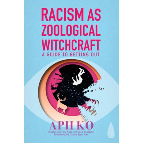Racism as Zoological Witchcraft: A Guide to Getting Out Paperback, Lantern Publishing & Media
