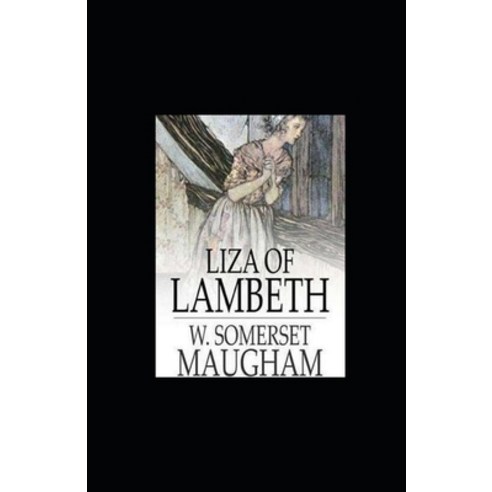 Liza of Lambeth illustrated Paperback, Independently Published, English, 9798697297681